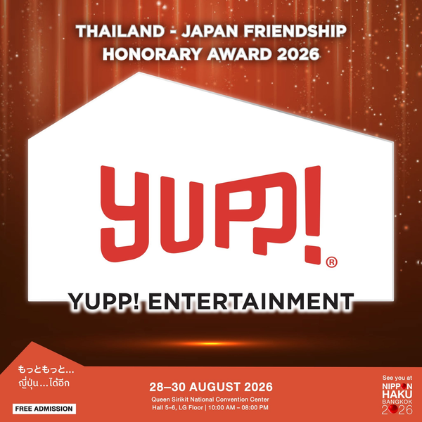ขอแสดงความยินดีกับ YUPP ENTERTAINMENT ได้รับรางวัล Thailand-Japan Friendship Honorary Award 2026